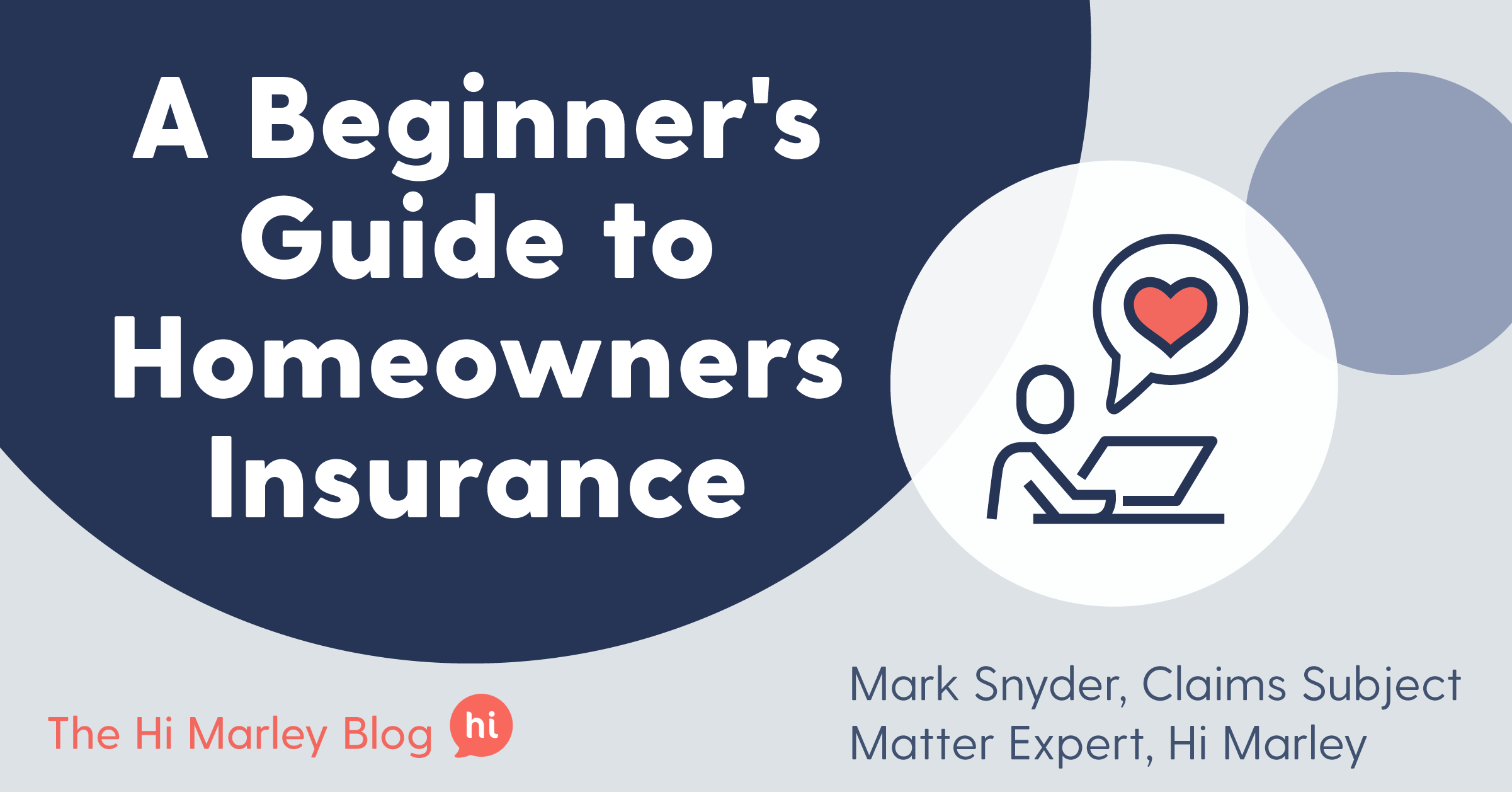 A Beginner's Guide to Homeowners Insurance Hi Marley